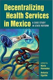 Cover of: Decentralizing Health Services in Mexico: A Case Study in State Reform