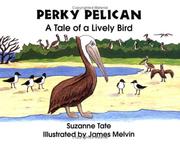 Perky Pelican by Suzanne Tate