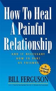 Cover of: How To Heal A Painful Relationship by 