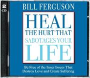 Cover of: Heal The Hurt That Sabotages Your Life: Be Free Of The Inner Issues That Destroy Love And Create Suffering