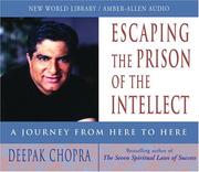 Cover of: Escaping the Prison of the Intellect by Deepak Chopra