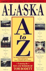 Cover of: Alaska A to Z: the most comprehensive book of facts and figures ever compiled about Alaska