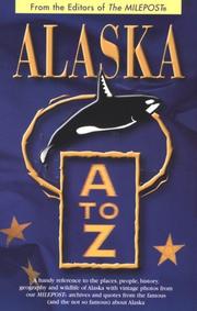 Cover of: Alaska A to Z: A Handy Reference to the Places, People, History, Geography and Wildlife of Alaska (Alaska A to Z)