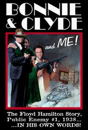 Bonnie and Clyde and Me by Floyd Hamilton