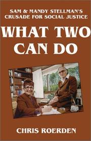 Cover of: What two can do: Sam & Mandy Stellman's crusade for social justice