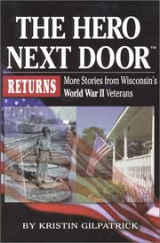 Cover of: The hero next door returns: stories from Wisconsin's World War II veterans