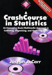 Cover of: A crashcourse in statistics: an innovative book/multimedia approach to collecting, organizing, and analyzing data