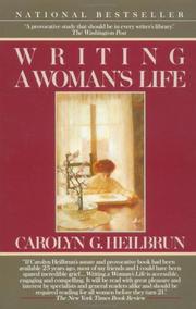 Writing a woman's life by Carolyn G. Heilbrun
