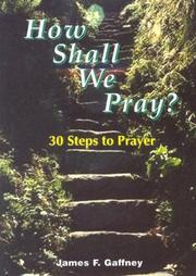 Cover of: How shall we pray?: 30 steps to prayer