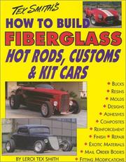 Cover of: How to Build Fiber Glass Hotrods, Customs & Kit Cars by Leroi Tex Smith