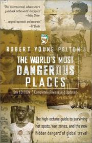 Cover of: Robert Young Pelton's The World's Most Dangerous Places by Robert Young Pelton