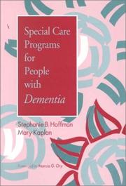 Special care programs for people with dementia by Stephanie B. Hoffman, Mary Kaplan