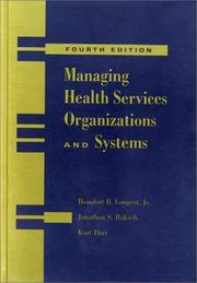 Managing health services organizations and systems by Jr. Beaufort B. Longest, Jonathon S. Rakich, Kurt Darr
