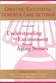 Cover of: Creating Successful Dementia Care Settings (4 Volume Set) by Margaret P. Calkins, John Marsden undifferentiated, Sherylyn H. Briller, Mark A. Proffitt, Kristin Perez, Kalyna Z. Bezchlibnyk-Butler, J. Joel Jeffries