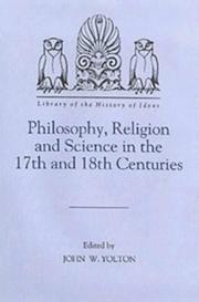 Cover of: Philosophy, Religion and Science in the 17th and 18th Centuries (Library of the History of Ideas)
