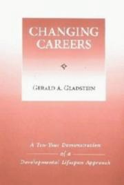 Cover of: Changing careers: a ten year demonstration of a developmental life-span approach