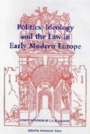 Cover of: Politics, ideology, and the law in early modern Europe: essays in honor of J.H.M. Salmon