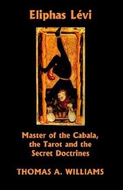 Cover of: Eliphas Levi, Master of the Cabala, the Tarot and the Secret Doctrines