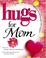 Cover of: Hugs for the heart for mom