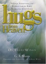 Cover of: Hugs from heaven, on angel wings: sayings, scriptures, and stories from the Bible revealing God's love