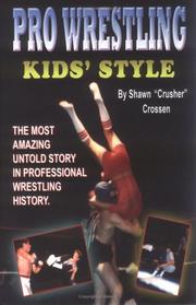 Pro Wrestling Kids' Style by Shawn Crossen