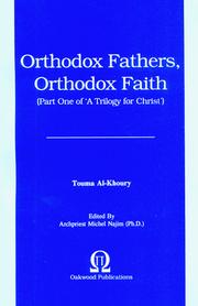 Cover of: Orthodox Fathers, Orthodox Faith by Touma Al-Khoury, Touma Al-Khoury