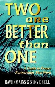 Cover of: Two Are Better Than One: A Guide to Prayer Partnerships That Work