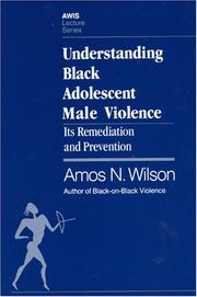 Cover of: Understanding Black adolescent male violence: its prevention and remediation