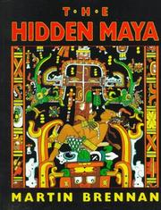 The hidden Maya by Brennan, Martin