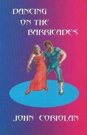 Cover of: Dancing on the barricades: novel