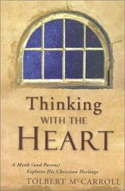 Cover of: Thinking with the heart: a monk (and parent) explores his Christian heritage