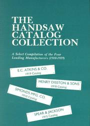 Cover of: The Handsaw Catalog Collection: A Select Compilation of the Four Leading Manufacturers (1910-1919) : E.C. Atkins & Co. ... Et Al