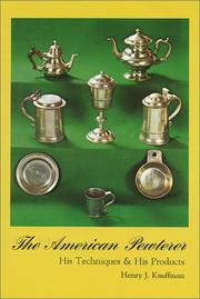 Cover of: The American pewterer: his techniques & his products