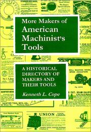Cover of: More Makers of American machinist's tools: part two of a historical directory of makers and their tools