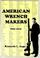 Cover of: American wrench makers