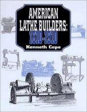 Cover of: American Lathe Builders, 1810-1910 by Kenneth L. Cope