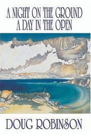 Cover of: A Night On the Ground A Day in the Open | Doug Robinson