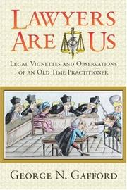 Cover of: Lawyers Are Us: Ligal Vignettes and Observations of An Old Time Practitioner