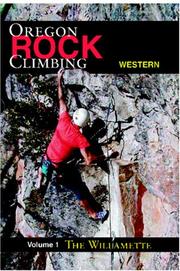 Cover of: Rock Climbing Western Oregon by Greg Orton, Greg Orton