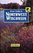 Cover of: Acorn guide to northwest Wisconsin