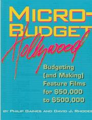 Cover of: Micro-budget Hollywood: budgeting (and making) feature films for $50,000 to $500,000