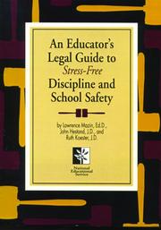 An educator's legal guide to stress-free discipline and school safety by Lawrence E. Mazin