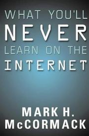 Cover of: What you'll never learn on the Internet by Mark H. McCormack