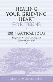 Cover of: Healing Your Grieving Heart for Teens by Alan D. Wolfelt