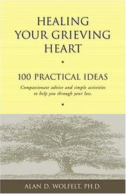 Cover of: Healing Your Grieving Heart: 100 Practical Ideas (100 Ideas Series)