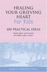Cover of: Healing Your Grieving Heart for Kids: 100 Practical Ideas (Healing Your Grieving Heart)