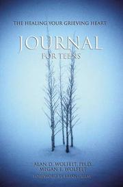 Cover of: The Healing Your Grieving Heart Journal for Teens (Healing Your Grieving Heart series) by Alan D. Wolfelt