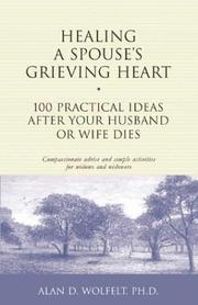 Cover of: Healing a Spouse's Grieving Heart by Alan D. Wolfelt