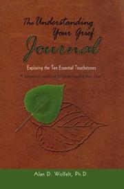 Cover of: The Understanding Your Grief Journal: Exploring the Ten Essential Touchstones (Understanding Your Grief series)