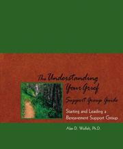 Cover of: The Understanding Your Grief Support Group Guide by Alan D. Wolfelt